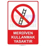Merdiven Kullanmak Yasaktır